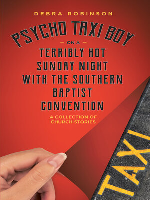 cover image of Psycho Taxi Boy on a Terribly Hot Sunday  Night with the Southern Baptist  Convention